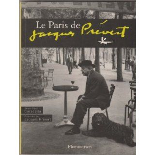 Le Paris de Jacques Prvert Jean Paul CARACALLA Books