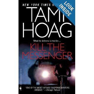 Kill the Messenger Tami Hoag 9780553840728 Books