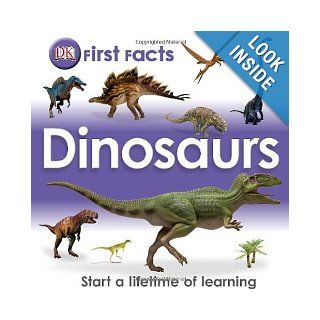 First Facts Dinosaurs (Dk First Facts) DK Publishing 9780756693107 Books