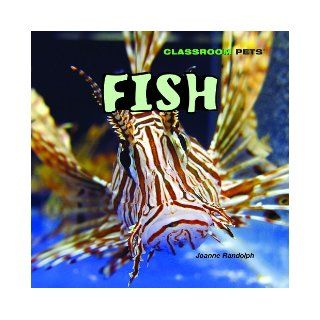 Fish (Classroom Pets) Joanne Randolph 9781404236813 Books