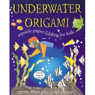 Underwater Origami Underwater Paper Folding for Kids Steve and Megumi Biddle 9780764114465 Books
