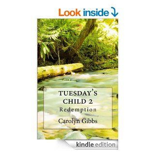 Tuesday's Child 2  Redemption eBook Carolyn Gibbs Kindle Store