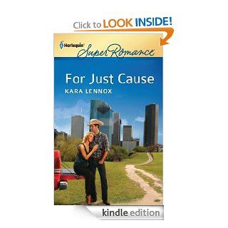 For Just Cause   Kindle edition by Kara Lennox. Romance Kindle eBooks @ .
