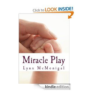 Miracle Play eBook Lynn McMonigal Kindle Store
