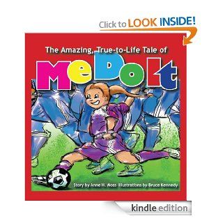 The Amazing, True to Life Tale of Me Do It   Kindle edition by Anne H. Moss. Children Kindle eBooks @ .
