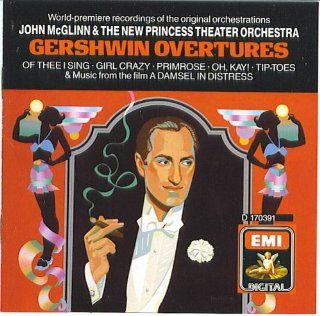 Gershwin Overtures John McGlinn & The New Princess Theater Orchestra Music