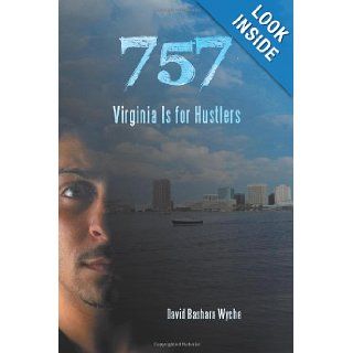 757 Virginia Is for Hustlers David Bashara Wyche 9781475955729 Books