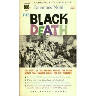 The Black Death  A Chronicle of the Plague Compiled from Contemporary Sources Johannes Nohl Books