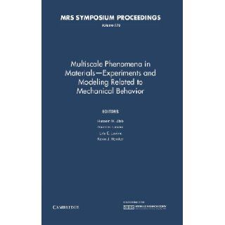 Multiscale Phenomena in Materials   Experiments and Modeling Related to Mechanical Behavior Volume 779 (MRS Proceedings) Hussein M. Zbib, David H. Lassila, Lyle E. Levine, Kevin J. Hemker 9781558997165 Books