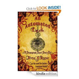 An Automated Death ( Steampunk Short Story, historical, supernatural) eBook Teresa Reasor Kindle Store