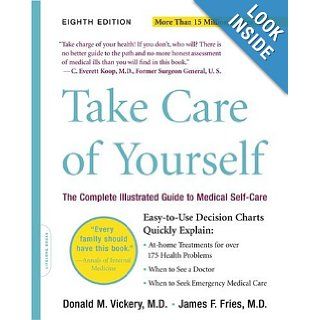 Take Care of Yourself The Complete Illustrated Guide to Medical Self Care Donald M. Vickery, James F. Fries Books