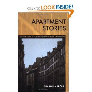 Apartment Stories City and Home in Nineteenth Century Paris and London (9780520217263) Sharon Marcus Books