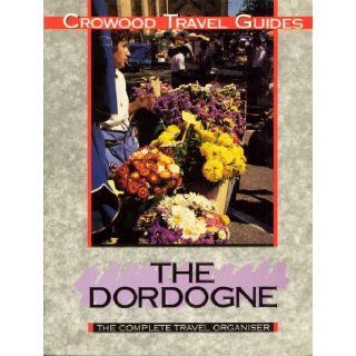 The Dordogne (Crowood Travel Guides) Michael Marriott 9781852234614 Books