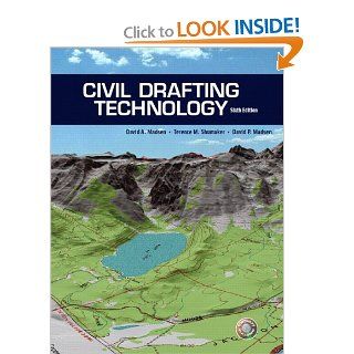 Civil Drafting Technology (6th Edition) David A. Madsen, Terence M. Shumaker, David P. Madsen 9780131711990 Books
