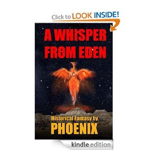 A Whisper from Eden, A Historical Fantasy eBook Phoenix Kindle Store