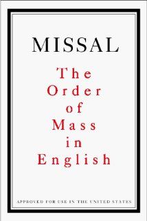 Missal The Order of Mass in English (9780965366021) International Commission on English in the Liturgy, Kevin Orlin Johnson Books
