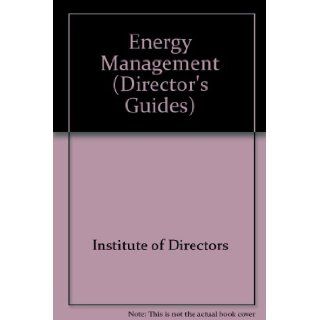 Energy Management (Director's Guides) Institute of Directors 9780900939792 Books