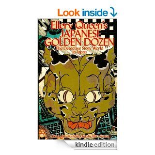 Ellery Queen's Japanese Golden Dozen The Detective Story World in Japan eBook Ellery Queen Kindle Store