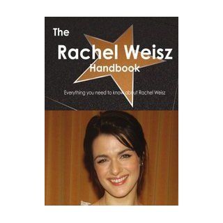 The Rachel Weisz Handbook   Everything You Need to Know about Rachel Weisz Emily Smith 9781743334362 Books