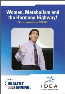 Women, Metabolism and the Hormone Highway Scott Josephson, MS, RD Movies & TV