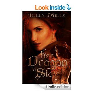 Her Dragon To Slay (Dragon Guard Series Book 1)   Kindle edition by Julia Mills, Linda Boulanger. Romance Kindle eBooks @ .