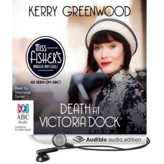 Death at Victoria Dock A Phryne Fisher Mystery (Audible Audio Edition) Kerry Greenwood, Stephanie Daniel Books