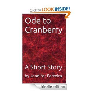 Ode to Cranberry eBook Jennifer Ferreira Kindle Store