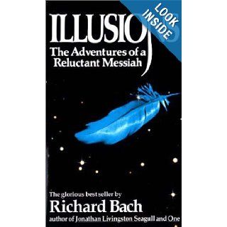 Illusions The Adventures of a Reluctant Messiah Richard Bach 9780440204886 Books