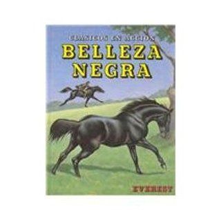 Belleza Negra / Black Beauty (Spanish Edition) (Clasicos En Accion coleccion) Elaine Ife, Anna Sewell, Libby Turner 9788424157838 Books