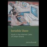 Invisible Users  Youth In Internet Cafes
