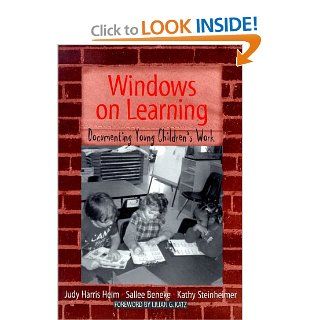 Windows on Learning Documenting Children's Work (Early Childhood Education Series) Judy Harris Helm, Sallee Beneke 9780807736784 Books