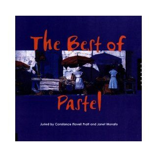 The Best of Pastels (v. 3) Constance Flavell Pratt, Janet Monafo, Flora B. Giffuni 9781564966957 Books