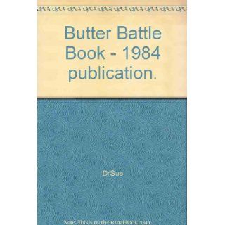 Butter Battle Book   1984 publication. Books