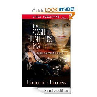 The Rogue Hunter's Mate [Paranormal Protection Unit 10] (Siren Publishing Classic) eBook Honor James Kindle Store
