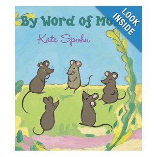 By Word Of Mouse Kate Spohn 9781582348674 Books
