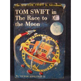 Tom Swift in the Race to the Moon (Tom Swift, Jr., Adventure Series, 12) Victor Appleton II Books