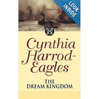 The Dream Kingdom (Morland Dynasty Series, 26) Cynthia Harrod Eagles 9780316860055 Books