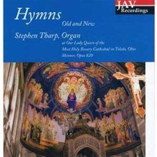 Hymns, Old and New Stephen Tharp Plays the Organ at Our Lady Queen of the Most Holy Rosary Cathedral in Toledo, Ohio, Skinner, Opus 820 Music