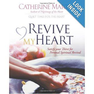 Revive My Heart Satisfy your thirst for personal spiritual revival. Catherine Martin 9780976688617 Books