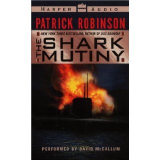 The Shark Mutiny Patrick Robinson, David McCallum 9780694525546 Books