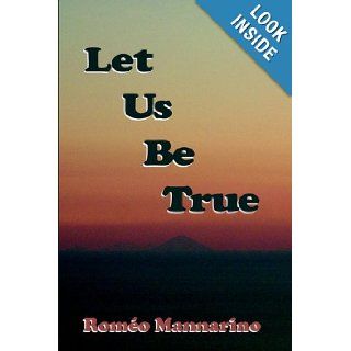 Let Us Be True Romo Mannarino 9781420803860 Books