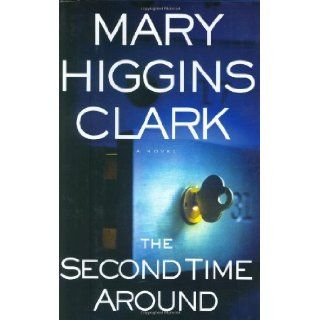 The Second Time Around (Clark, Mary Higgins) Mary Higgins Clark 9780743206068 Books