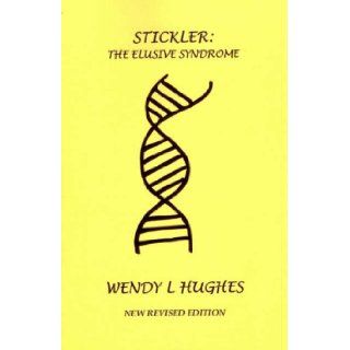 Stickler the Elusive Syndrome Wendy L. Hughes 9780952662518 Books