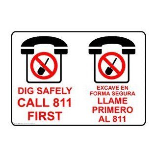 Dig Safely Call 811 First Bilingual Sign NHB 14079 Pipeline / Utility  Business And Store Signs 