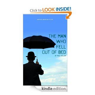 The Man Who Fell Out of Bed (Oberon Modern Plays) eBook Paul Sellar Kindle Store