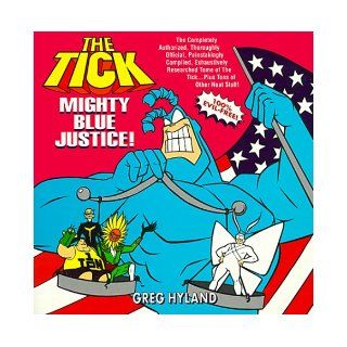 The Tick Mighty Blue Justice Greg Hyland 9780425167052 Books