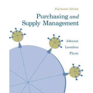 Purchasing and Supply Management (McGraw Hill/Irwin Series Operations and Decision Sciences) 14th (fourteenth) Edition by Johnson, P. Fraser, Leenders, Michiel, Flynn, Anna (2010) Books