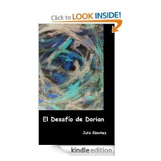 El desafo de Dorian (Spanish Edition) eBook Julio Snchez Kindle Store