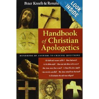 Handbook of Christian Apologetics Peter Kreeft, Ronald K. Tacelli 9780830817740 Books