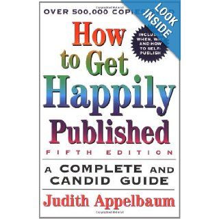 How to Get Happily Published Judith Appelbaum 9780062735096 Books